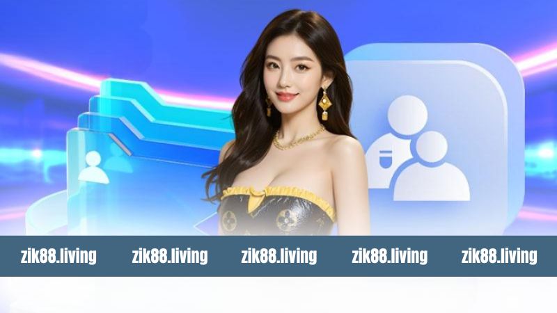 Đăng Ký Zik88 - Tạo Tài Khoản Giải Trí Chỉ Với 3 Phút 2 Điều kiện đăng ký nick cá cược tại Zik88